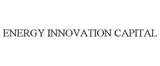 ENERGY INNOVATION CAPITAL trademark