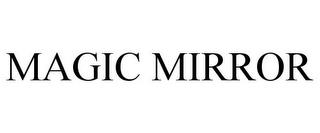 MAGIC MIRROR trademark