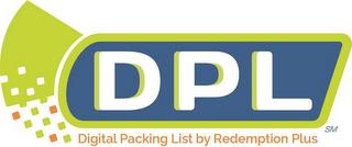 DPL DIGITAL PACKING LIST BY REDEMPTION PLUS trademark