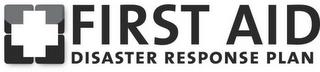 FIRST AID DISASTER RESPONSE PLAN trademark