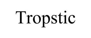 TROPSTIC trademark