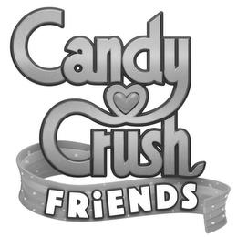 CANDY CRUSH FRIENDS trademark