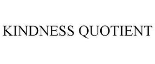 KINDNESS QUOTIENT trademark