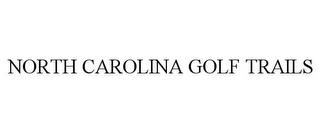 NORTH CAROLINA GOLF TRAILS trademark