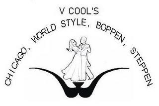 V COOL'S CHICAGO, WORLD STYLE, BOPPEN, STEPPEN W trademark