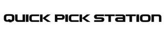 QUICK PICK STATION trademark