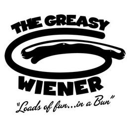 THE GREASY WIENER "LOADS OF FUN... IN ABUN" G trademark