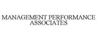 MANAGEMENT PERFORMANCE ASSOCIATES trademark