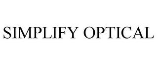 SIMPLIFY OPTICAL trademark