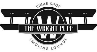 CIGAR SHOP W THE WRIGHT PUFF SMOKING LOUNGE trademark