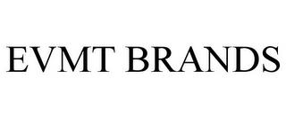 EVMT BRANDS trademark