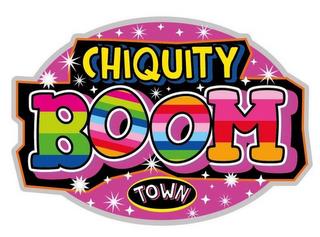 CHIQUITY BOOM TOWN trademark