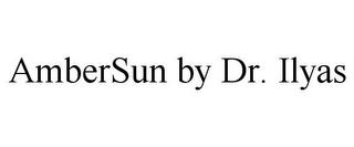 AMBERSUN BY DR. ILYAS trademark