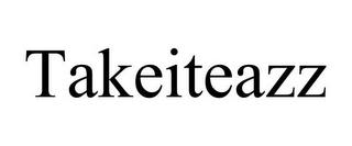 TAKEITEAZZ trademark