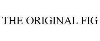 THE ORIGINAL FIG trademark