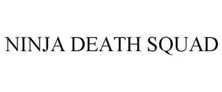 NINJA DEATH SQUAD trademark