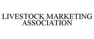 LIVESTOCK MARKETING ASSOCIATION trademark