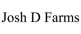 JOSH D FARMS trademark