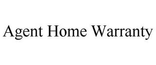 AGENT HOME WARRANTY trademark