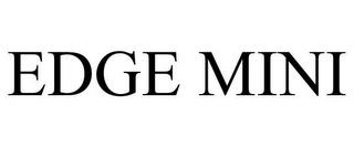 EDGE MINI trademark