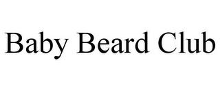 BABY BEARD CLUB trademark