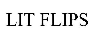 LIT FLIPS trademark