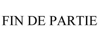 FIN DE PARTIE trademark