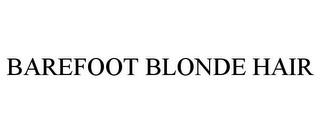 BAREFOOT BLONDE HAIR trademark