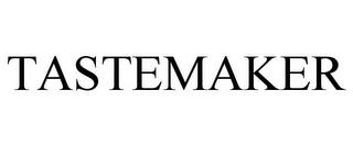 TASTEMAKER trademark