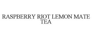 RASPBERRY RIOT LEMON MATE TEA trademark