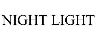 NIGHT LIGHT trademark