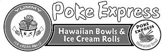 POKE EXPRESS HAWAIIAN BOWLS & ICE CREAMROLLS YUMMY ICE CREAM ROLLS POKE EXPRESS HAWAIIAN BOWL trademark