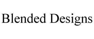 BLENDED DESIGNS trademark