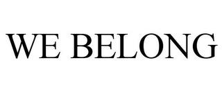 WE BELONG trademark