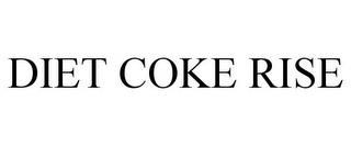 DIET COKE RISE trademark