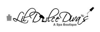 LIL DULCE DIVAS A SPA BOUTIQUE trademark