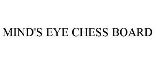 MIND'S EYE CHESS BOARD trademark