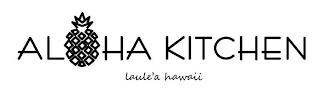 ALOHA KITCHEN LAULE'A HAWAII trademark