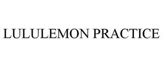 LULULEMON PRACTICE trademark