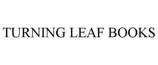 TURNING LEAF BOOKS trademark