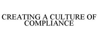 CREATING A CULTURE OF COMPLIANCE trademark