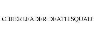 CHEERLEADER DEATH SQUAD trademark