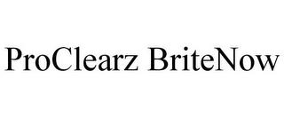 PROCLEARZ BRITENOW trademark