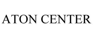 ATON CENTER trademark