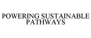 POWERING SUSTAINABLE PATHWAYS trademark