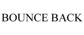 BOUNCE BACK trademark