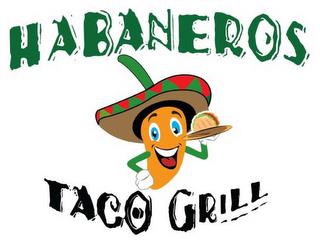 HABANEROS TACO GRILL trademark