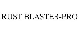 RUST BLASTER-PRO trademark