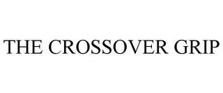 THE CROSSOVER GRIP trademark