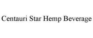 CENTAURI STAR HEMP BEVERAGE trademark